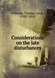 Considerations on the late disturbances, O`Beirne, Thomas Lewis, 1748?-1823 