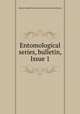 Entomological series, bulletin, Issue 1, Hawaiian Sugar Planters` Association. Experiment Station 