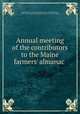 Annual meeting of the contributors to the Maine farmers