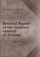 Biennial Report of the Attorney General of Arizona, Arizona Attorney General
