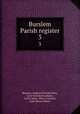 Burslem Parish register. 3, Burslem, England (Parish),Were, Cyril Narramore,Adams, Cecily Janet, 1866-,O`Connor, John Henry Prittie 