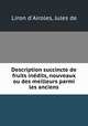 Description succincte de fruits inedits, nouveaux ou des meilleurs parmi les anciens, Liron d`Airoles, Jules de 