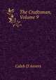 The Craftsman, Volume 9, Caleb d