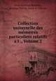 Collection universelle des memoires particuliers relatifs a l ., Volume 2, Jean-Antoine Roucher, Antoine Perrin, Louis d` Ussieux 