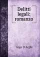 Delitti legali: romanzo, Argo d