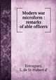 Modern war microform : remarks of able officers, Entragues, L. de St-Hubert d` 
