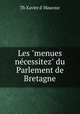 Les "menues ncessitez" du Parlement de Bretagne, Th. Xavier d