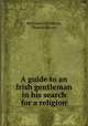 A guide to an Irish gentleman in his search for a religion, Mortimer O`Sullivan, Thomas Moore 