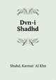 Dvn-i Shadhd, Shahd, Karmat `Al Khn 