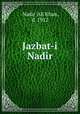Jazbat-i Nadir, Nadir `Ali Khan, d. 1912 