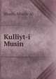 Kulliyt-i Musin, Musin, Musin `Al 