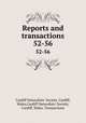 Reports and transactions. 52-56, Cardiff Naturalists` Society, Cardiff, Wales,Cardiff Naturalists` Society, Cardiff, Wales. Transactions 