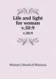 Life and light for woman. v.50:9, Woman