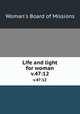 Life and light for woman. v.47:12, Woman