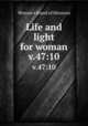 Life and light for woman. v.47:10, Woman