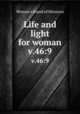 Life and light for woman. v.46:9, Woman