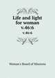 Life and light for woman. v.46:6, Woman