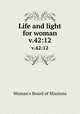 Life and light for woman. v.42:12, Woman