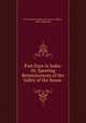 Past Days in India: Or, Sporting Reminiscences of the Valley of the Soane ., N W Provinces India Late Customs` Officer , India. [Appendix 