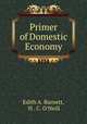 Primer of Domestic Economy, Edith A. Barnett, H . C. O`Neill 