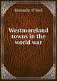Westmoreland towns in the world war, Kennedy, O`Neil 