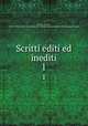 Scritti editi ed inediti. 1, Mazzini, Giuseppe, 1805-1872,Italy. Reale Commissione per l`edizione nazionale degli Scritti di Giuseppe Mazzini 