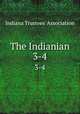 The Indianian. 3-4, Indiana Trustees` Association 