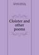 Cloister and other poems, O`Donnell, Charles Leo, 1884- [from old catalog] 