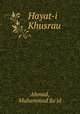 Hayat-i Khusrau, Ahmad, Muhammad Sa`id 
