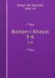 Bostan-i Khayal. 5-6, Khayl, Mr Taq,Saif, Ndir `Al 