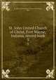 St. John United Church of Christ, Fort Wayne, Indiana, record book. 3, St. John`s United Church of Christ (Fort Wayne, Ind.) 
