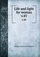Life and light for woman. v.45, Woman