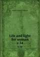Life and light for woman. v.34, Woman