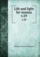 Life and light for woman. v.29, Woman