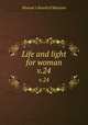 Life and light for woman. v.24, Woman