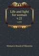 Life and light for woman. v.21, Woman