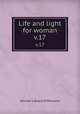 Life and light for woman. v.17, Woman