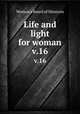 Life and light for woman. v.16, Woman