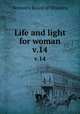 Life and light for woman. v.14, Woman