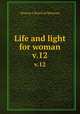 Life and light for woman. v.12, Woman