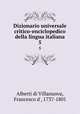 Dizionario universale critico-enciclopedico della lingua italiana. 5, Alberti di Villanuova, Francesco d`, 1737-1801 