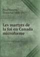 Les martyrs de la foi en Canada microforme, Prud`homme, Eustache, 1845-1927 
