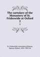 The cartulary of the Monastery of St. Frideswide at Oxford. 2, St. Frideswide`s monastery,Wigram, Spencer Robert, 1835-1909, ed 