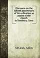 Discourse on the fiftieth anniversary of his ordination as pastor of the church in Simsbury, Conn., M`Lean, Allen 