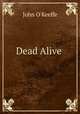 Dead Alive ., John O
