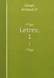 Letres;. 1, Ossat, Arnaud d` 