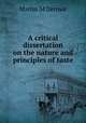 A critical dissertation on the nature and principles of taste, Martin M