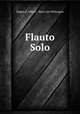 Flauto Solo, Eugen d` Albert , Hans von Wolzogen 