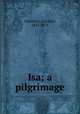 Isa; a pilgrimage, Chesebro`, Caroline, 1825-1873 