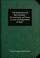 The Experienced Bee-keeper: Containing an Essay on the Management of Bees ., Bryan I